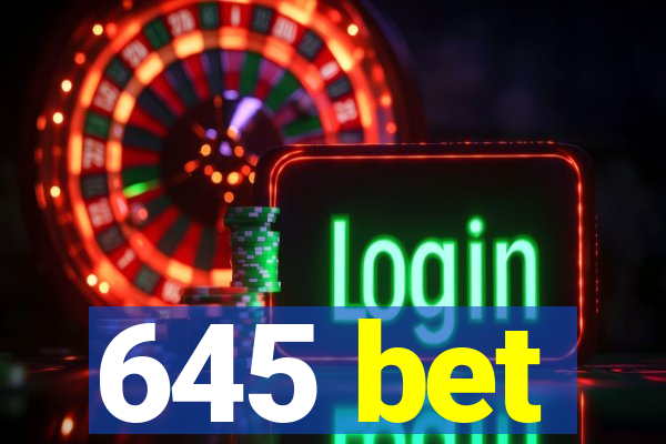 645 bet